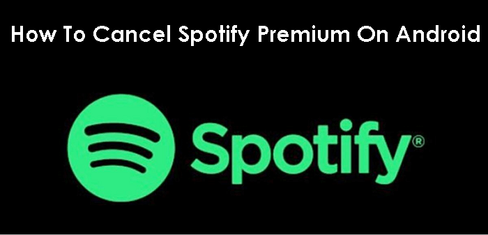 How to Cancel Spotify Premium on Android