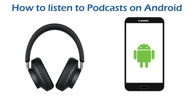 How to listen to Podcasts on Android