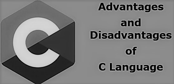 Advantages and Disadvantages of C Language