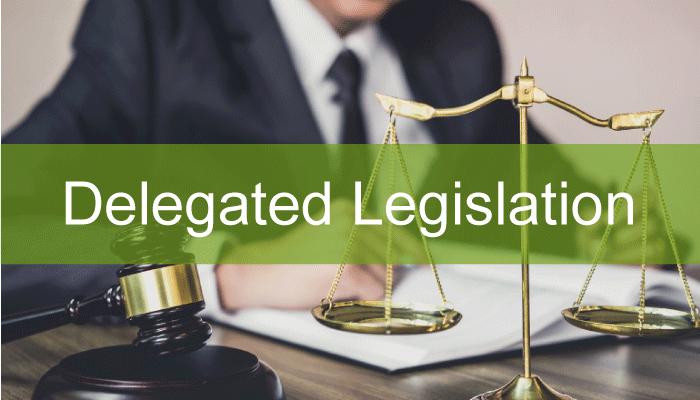 Advantages and Disadvantages of Delegated Legislation