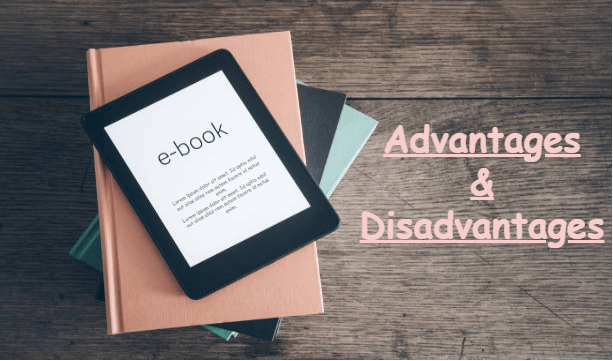 Advantages and Disadvantages of Ebook