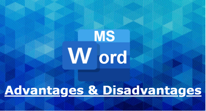 Advantages and Disadvantages of MS Word