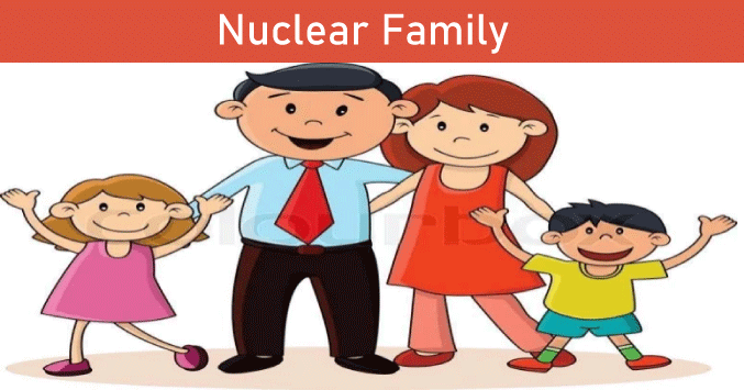 Advantages and Disadvantages of Nuclear Family