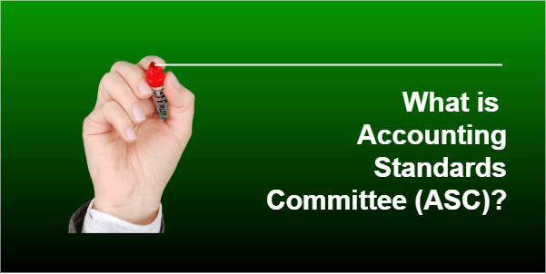 Accounting Standards Committee (ASC)