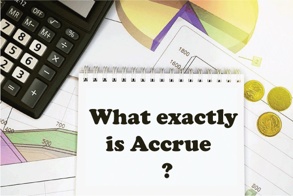 Accrue: Definition, How It Works, and 2 Main Types of Accruals