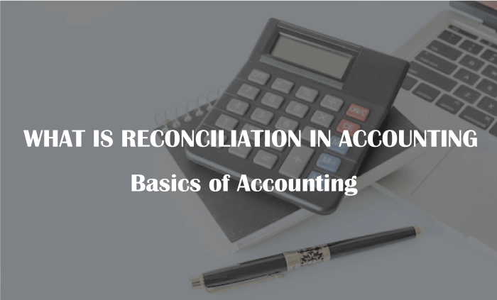 Reconciliation in Account Definition, Purpose, and Types