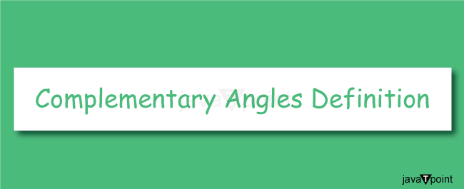 Complementary Angles Definition