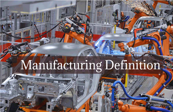Manufacturing Definition