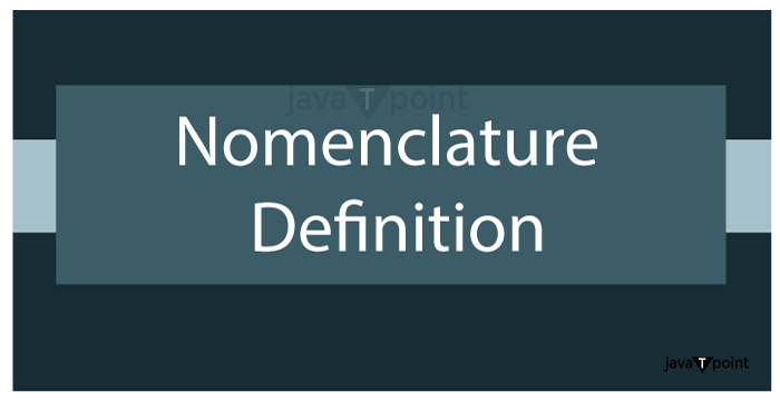 Nomenclature Definition - JavaTpoint