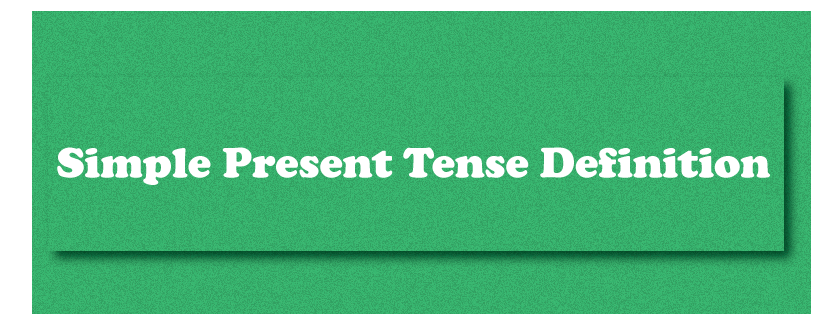 Simple Present Tense Definition