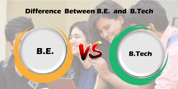 Difference between B.E. and B. Tech