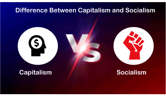 Difference between Capitalism and Socialism