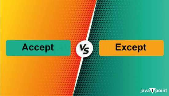 difference-between-accept-and-except-javatpoint