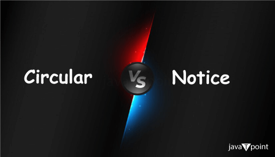 Difference Between Circular And Notice - Javatpoint