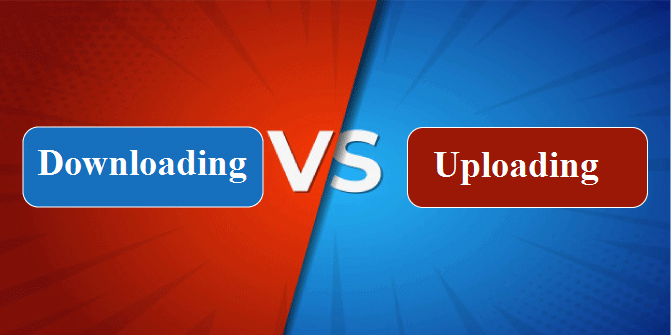 Difference between Downloading and Uploading