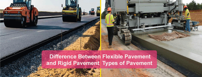 Difference between Flexible and Rigid Pavement