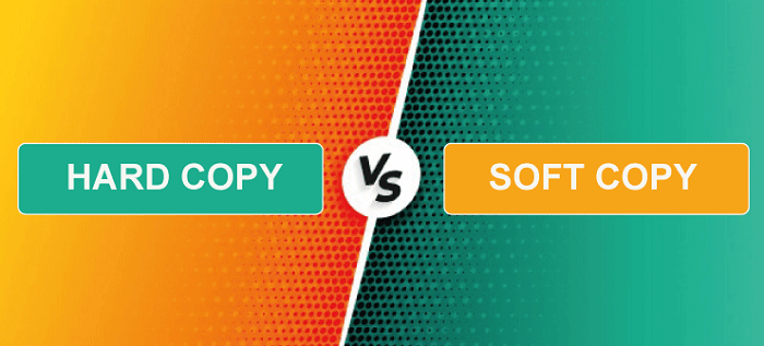 Difference between Hard Copy and Soft Copy