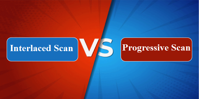 Difference between Interlaced and Progressive Scan