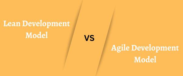 Difference between Lean Development Model and Agile Development Model