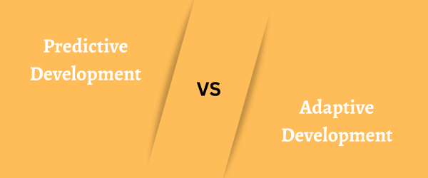 Difference between Predictive Development and Adaptive Development