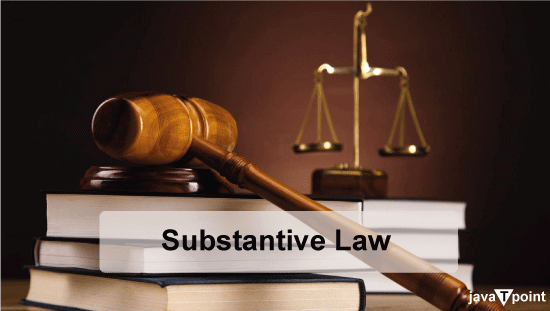 Difference Between Procedural Law and Substantive Law - javatpoint