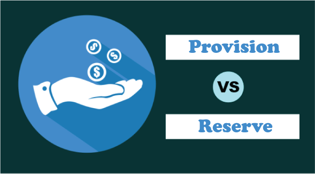 Difference Between Provision and Reserve