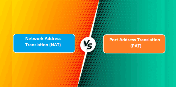 Difference Between Network Address Translation (NAT) and Port Address Translation (PAT)