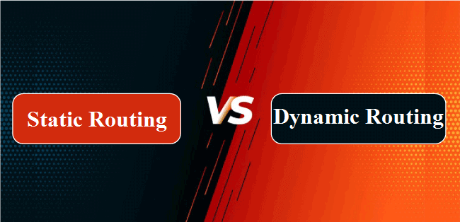 Difference between Static and Dynamic Routing