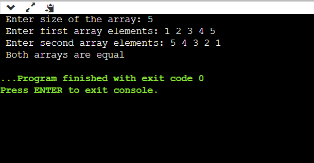 Check if two arrays are equal or not