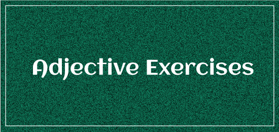 Adjective Exercises