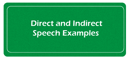 Direct and Indirect Speech Examples with Answers