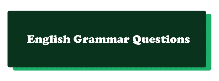 English Grammar Questions