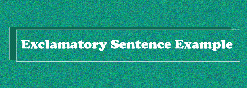 Exclamatory Sentence Example