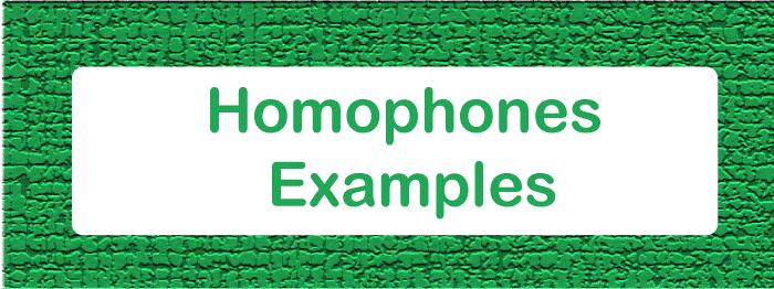 Homophones Examples