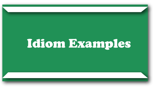 Idiom Examples