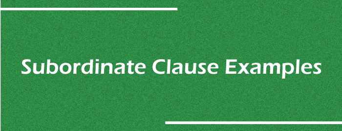 Subordinate Clause Examples