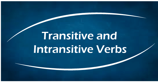 Transitive and Intransitive verbs