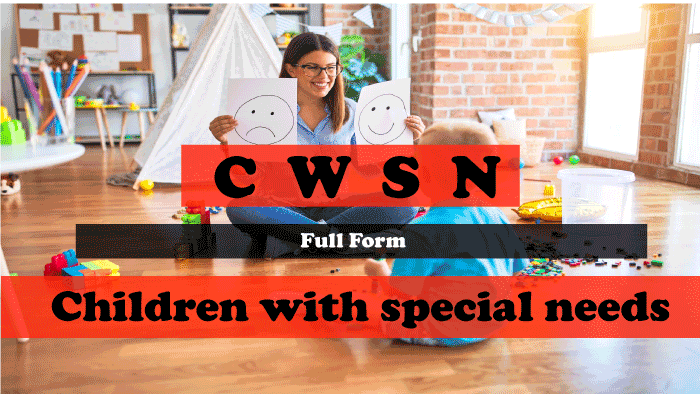 Children with Special Needs (CWSNs): An Introduction