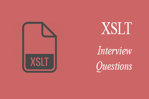 XSLT Interview Questions