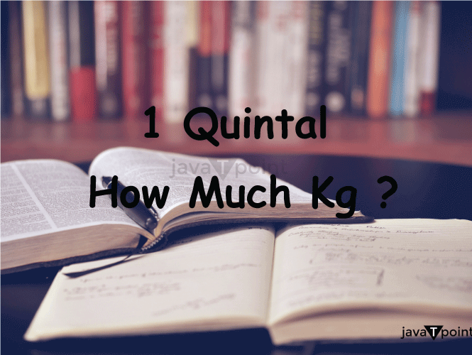 One Quintal is Equal to How Many kilograms