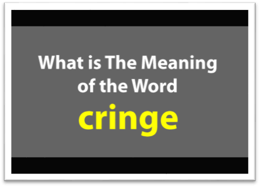 Cringe Meaning