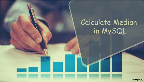 Calculating the Median in MySQL A Simple Guide - Calculate Median in MySQL - javatpoint