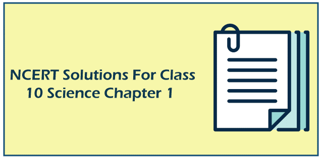 NCERT Solution Class 10 Science Chapter 1: Chemical Reactions and Equations