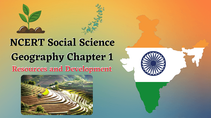 NCERT Solutions for Class 10 Social Science Geography Chapter 1 Resource and Development
