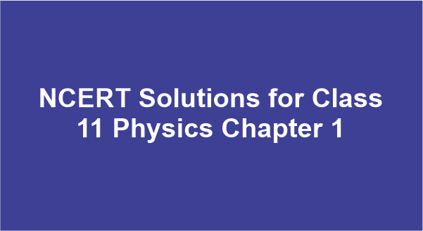 NCERT Solutions for Class 11 Physics Chapter 1 Physical World