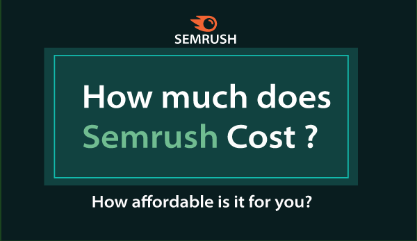 How Much Does Semrush Cost