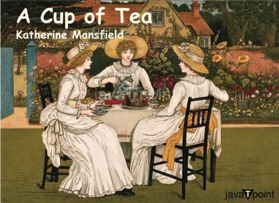 A Cup of Tea Summary by Katherine Mansfield