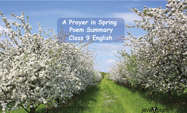 A Prayer in Spring Poem Summary Class 9 English