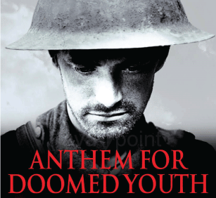 Wilfred Owen. SUMMARY “Anthem for Doomed Youth” has two sections