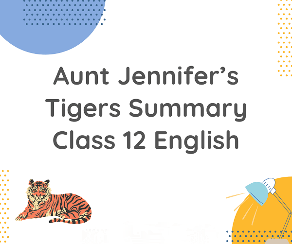 Aunt Jennifer's Tigers- Important Extra Questions Short Answer Type